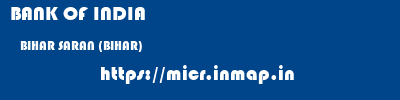 BANK OF INDIA  BIHAR SARAN (BIHAR)    micr code